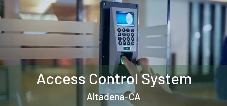  Access Control System Altadena-CA